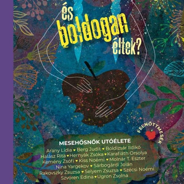 ÉS BOLDOGAN ÉLTEK? - MESEHŐSNŐK UTÓÉLETE