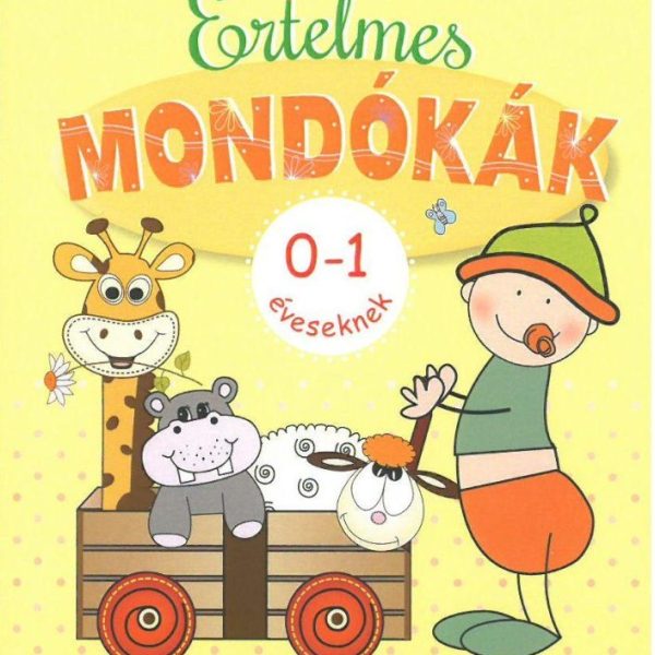 ÉRTELMES MONDÓKÁK 0-1 ÉVESEKNEK