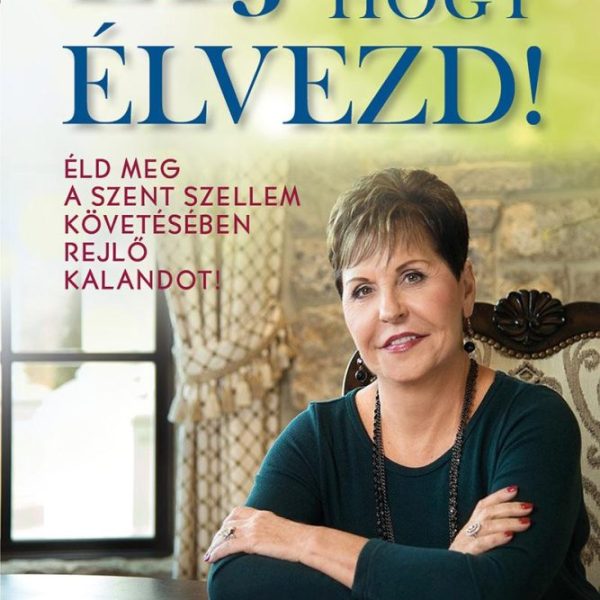 ÉLJ ÚGY, HOGY ÉLVEZD!