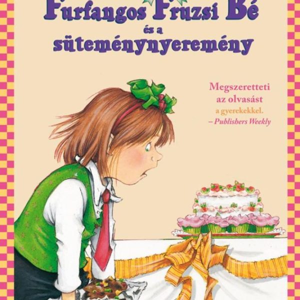 FURFANGOS FRUZSI BÉ ÉS A SÜTEMÉNYNYEREMÉNY - FŰZÖTT