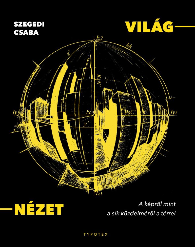 VILÁG-NÉZET - A KÉPRŐL MINT A SÍK KÜZDELMÉRŐL A TÉRREL