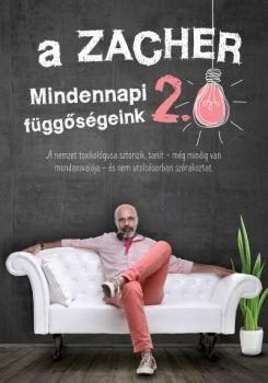 A ZACHER 2.0 - MINDENNAPI FÜGGŐSÉGEINK