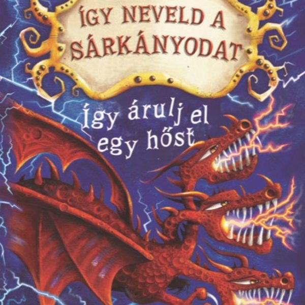 ÍGY NEVELD A SÁRKÁNYODAT 11. - ÍGY ÁRULJ EL EGY HŐST