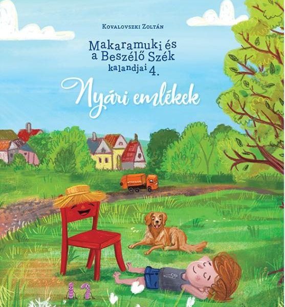 MAKARAMUKI ÉS A BESZÉLŐ SZÉK KALANDJAI 4. - NYÁRI EMLÉKEK