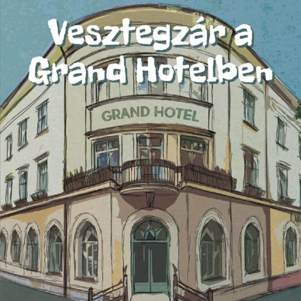 VESZTEGZÁR A GRAND HOTELBEN