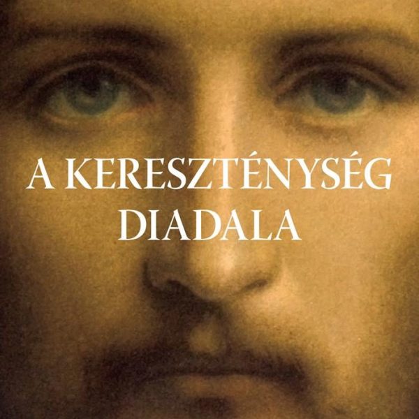 A KERESZTÉNYSÉG DIADALA