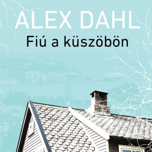FIÚ A KÜSZÖBÖN