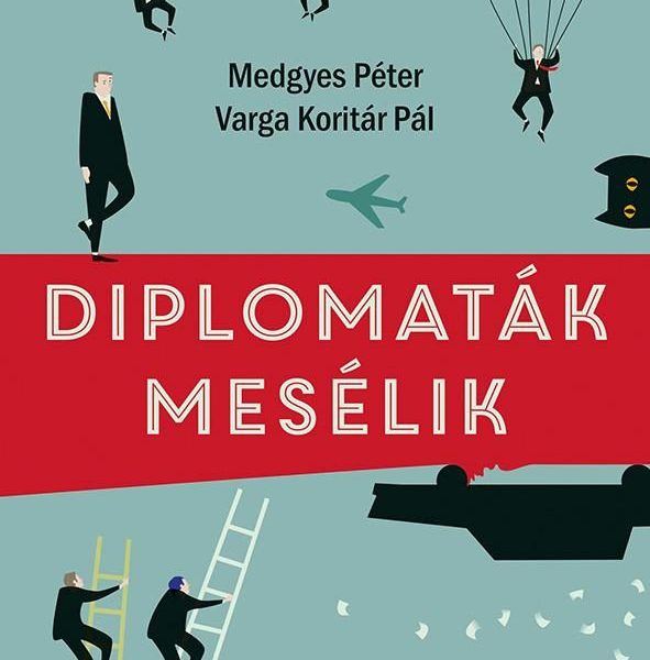 DIPLOMATÁK MESÉLIK - ÜKH 2019