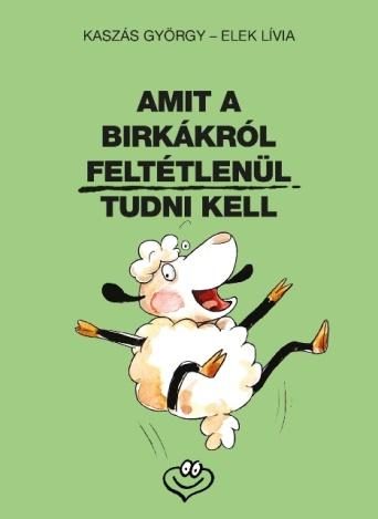 AMIT A BIRKÁKRÓL FELTÉTLENÜL TUDNI KELL