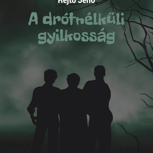 A DRÓTNÉLKÜLI GYILKOSSÁG