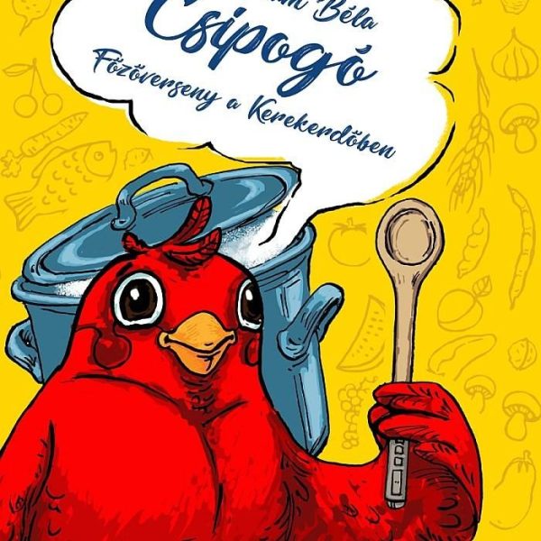 CSIPOGÓ, FŐZŐVERSENY A KEREKERDŐBEN