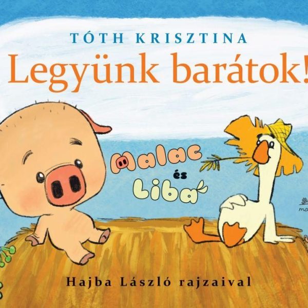 MALAC ÉS LIBA 1. - LEGYÜNK BARÁTOK!