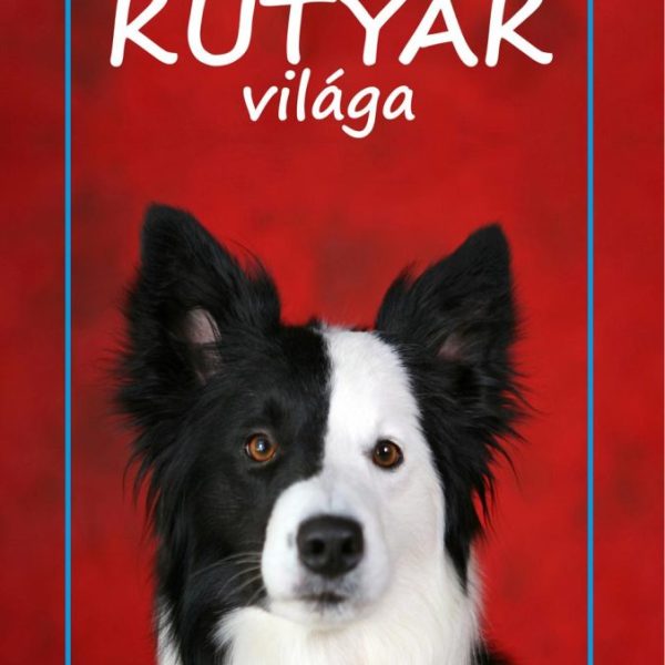 KUTYÁK VILÁGA    KIS TERMÉSZETKALAUZ