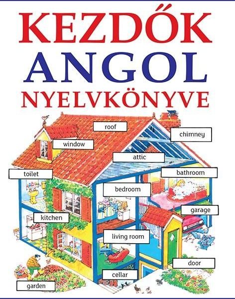 KEZDŐK ANGOL NYELVKÖNYVE - LETÖLTHETŐ HANGANYAGGAL