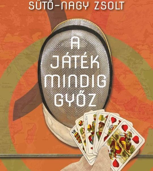 A JÁTÉK MINDIG GYŐZ - KULCSÁR GYŐZŐ ÉLETREGÉNYE