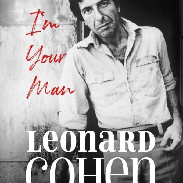 I'M YOUR MAN - LEONARD COHEN ÉLETE