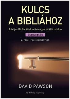 KULCS A BIBLIÁHOZ - ÓSZÖVETSÉG 2. RÉSZ - PRÓFÉTAI KÖNYVEK