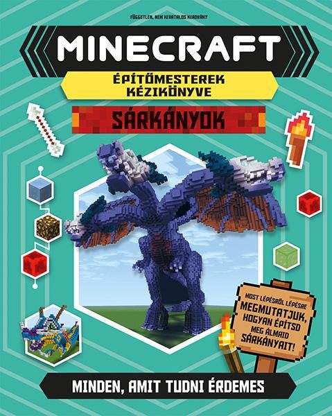 MINECRAFT ÉPÍTŐMESTEREK KÉZIKÖNYVE - SÁRKÁNYOK