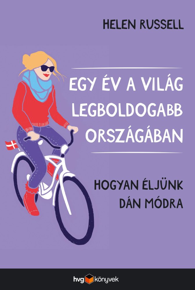 EGY ÉV A VILÁG LEGBOLDOGABB ORSZÁGÁBAN - HOGYAN ÉLJÜNK DÁN MÓDRA