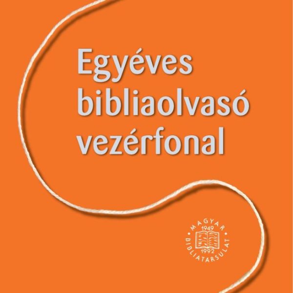 EGYÉVES BIBLIAOLVASÓ VEZÉRFONAL