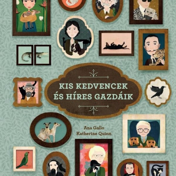 KIS KEDVENCEK ÉS HÍRES GAZDÁIK