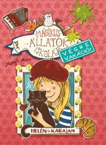 MÁGIKUS ÁLLATOK ISKOLÁJA - VÉGRE VAKÁCIÓ - HELÉN ÉS KARAJAN