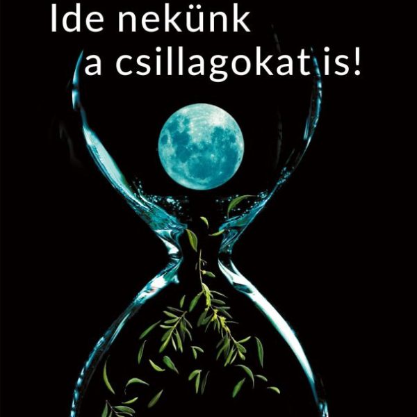 IDE NEKÜNK A CSILLAGOKAT IS!