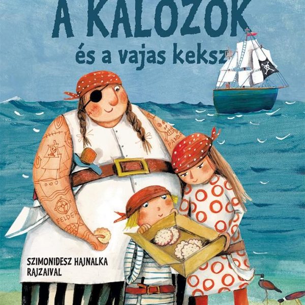A KALÓZOK ÉS A VAJASKEKSZ - MOST ÉN OLVASOK!
