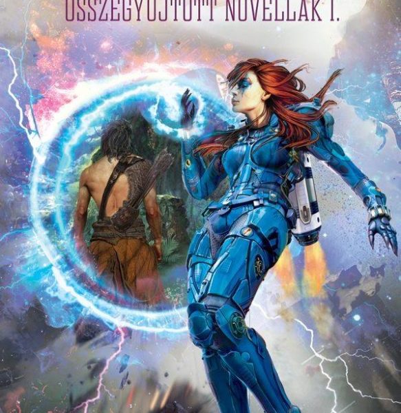 A SZABADSÁG ÍZE - ÖSSZEGYŰJTÖTT NOVELLÁK 1.