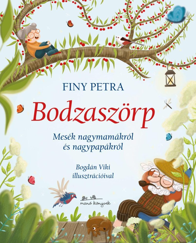 BODZASZÖRP - MESÉK NAGYMAMÁKRÓL ÉS NAGYPAPÁKRÓL