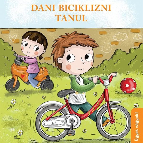 DANI BICIKLIZNI TANUL - ÜGYES VAGYOK!