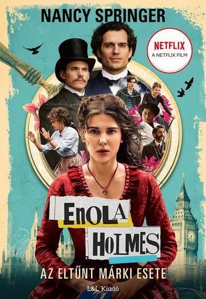 ENOLA HOLMES - AZ ELTŰNT MÁRKI ESETE