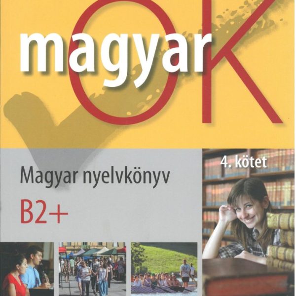 MAGYAR OK B2+ 4. KÖTET - MAGYAR NYELVKÖNYV+MUNKAFÜZET