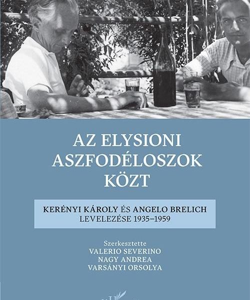 AZ ELYSIONI ASZFODÉLOSZOK KÖZT - KERÉNYI KÁROLY ÉS ANGELO BRELICH LEVELEZÉSE 193