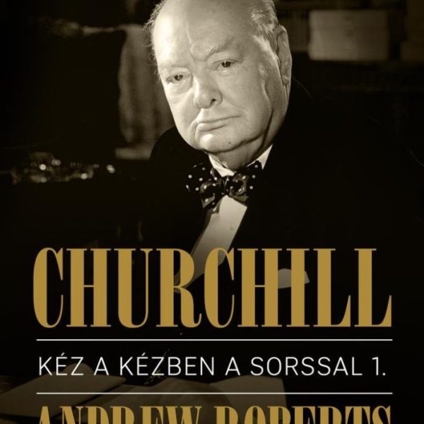 CHURCHILL - KÉZ A KÉZBEN A SORSSAL I.-II. KÖTET