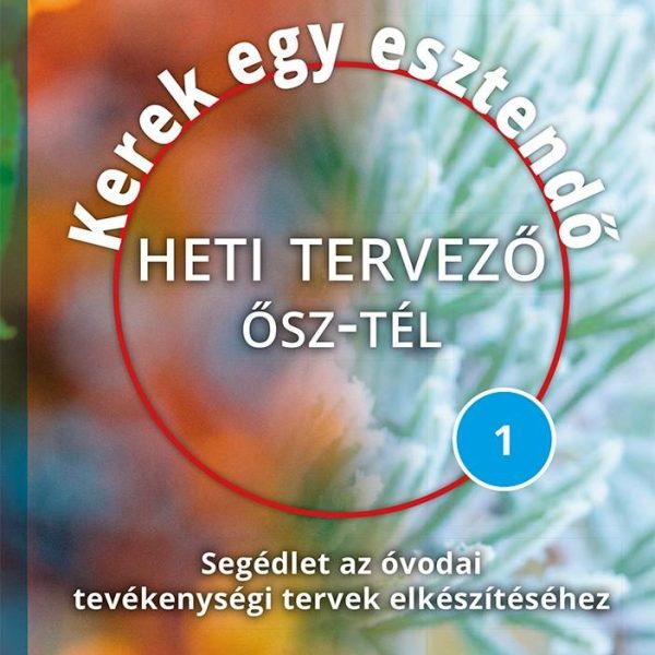 KEREK EGY ESZTENDŐ - HETI TERVEZŐ ŐSZ-TÉL 1.