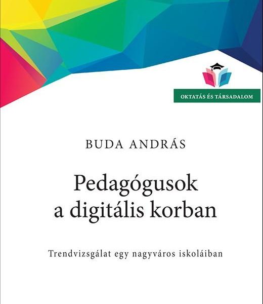 PEDAGÓGUSOK A DIGITÁLIS KORBAN - TRENDVIZSGÁLAT EGY NAGYVÁROS ISKOLÁIBAN