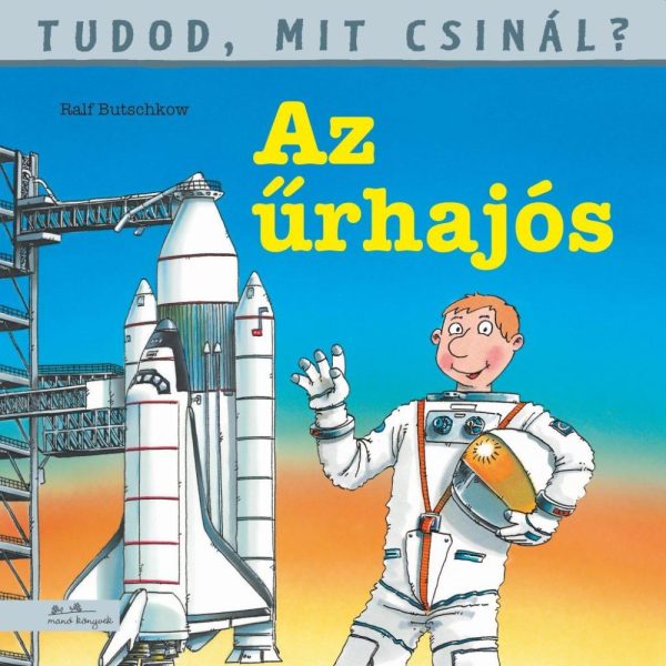 TUDOD, MIT CSINÁL? 8. - AZ ŰRHAJÓS
