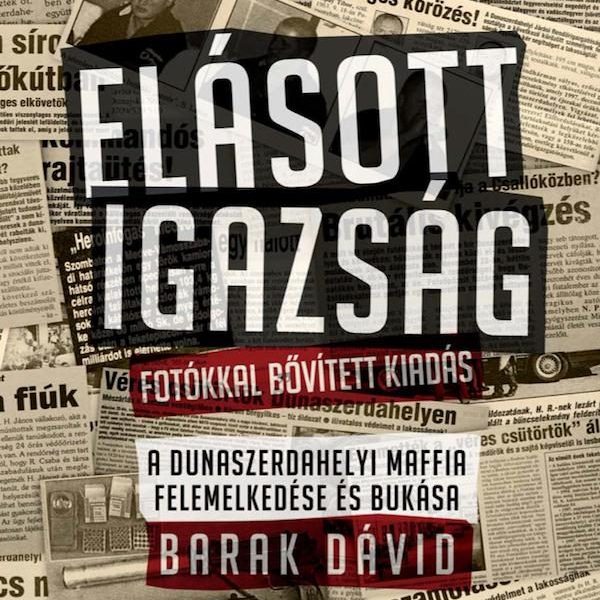 ELÁSOTT IGAZSÁG - FOTÓKKAL BŐVÍTETT KIADÁS