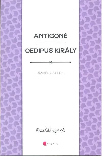 ANTIGONÉ - OEDIPUS KIRÁLY - DIÁKKÖNYVEK