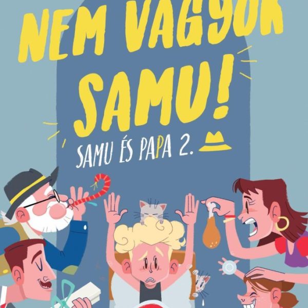 NEM VAGYOK SAMU! - SAMU ÉS PAPA 2. - FŰZÖTT