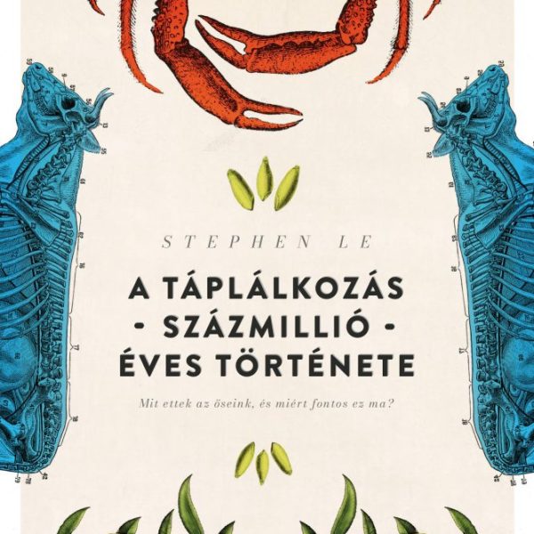 A TÁPLÁLKOZÁS SZÁZMILLIÓ ÉVES TÖRTÉNETE