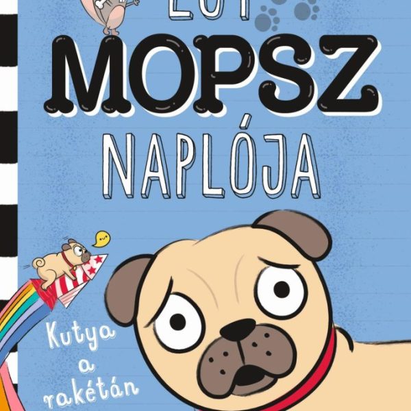 EGY MOPSZ NAPLÓJA - KUTYA A RAKÉTÁN