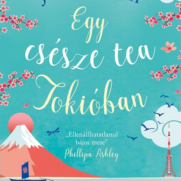 EGY CSÉSZE TEA TOKIÓBAN