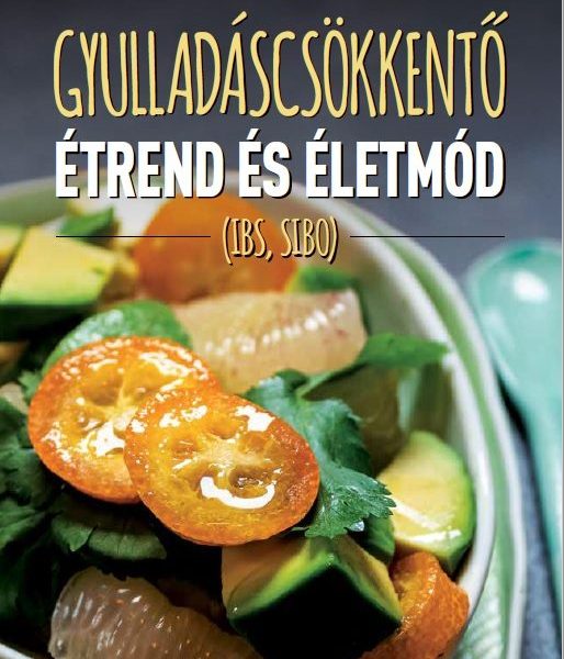 GYULLADÁSCSÖKKENTŐ ÉTREND ÉS ÉLETMÓD (IBS, SIBO)