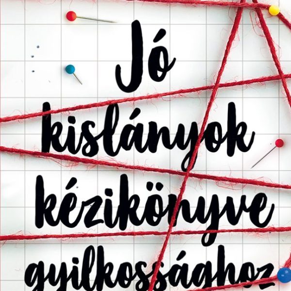 JÓ KISLÁNYOK KÉZIKÖNYVE GYILKOSSÁGHOZ