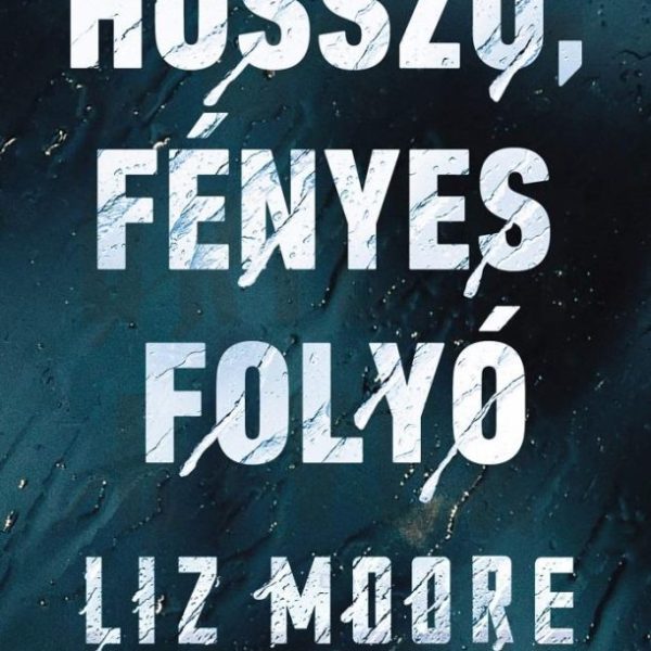 HOSSZÚ, FÉNYES FOLYÓ