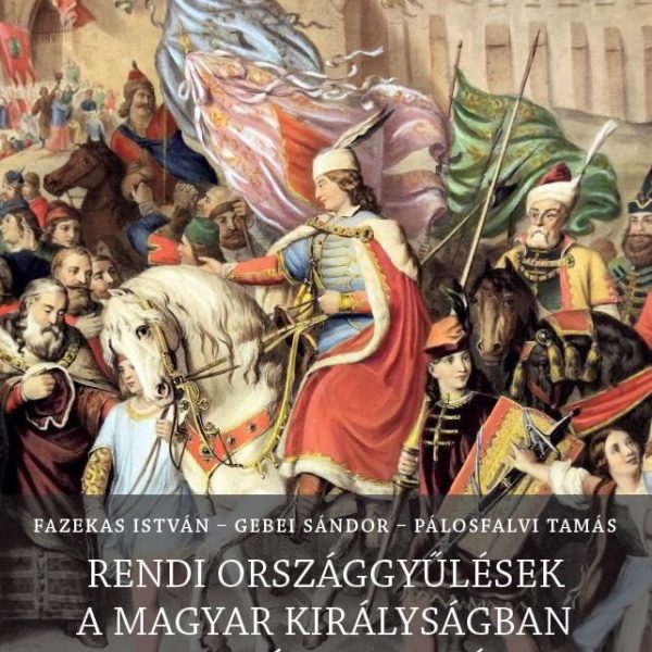 RENDI ORSZÁGGYŰLÉSEK A MAGYAR KIRÁLYSÁGBAN A 18. SZÁZAD ELEJÉIG