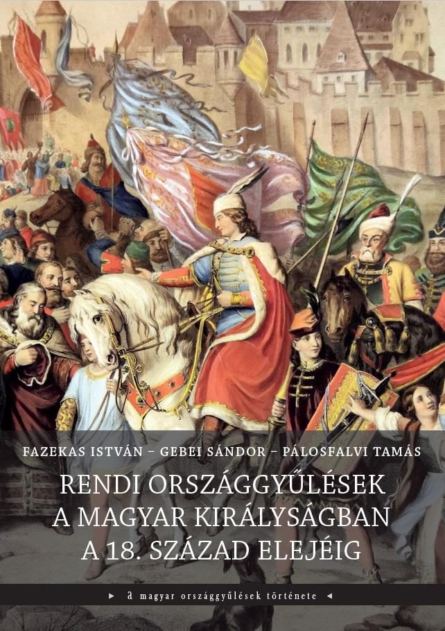 RENDI ORSZÁGGYŰLÉSEK A MAGYAR KIRÁLYSÁGBAN A 18. SZÁZAD ELEJÉIG