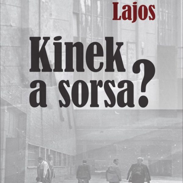 KINEK A SORSA?